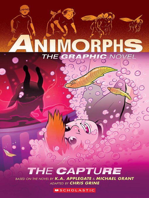 Title details for The Capture (Animorphs Graphix #6) by K. A. Applegate - Available